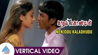 Nenjodu Vertical Video Song | Kaadhal Kondein Movie Songs | Dhanush | Sonia Agarwal | Yuvan