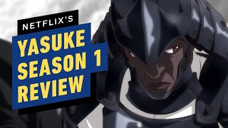 Yasuke: Season 1 Review