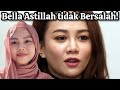 ORANG PALING PENTING INI DEDAHKAN! BELLA ASTILLAH TIDAK BERSALAH!!