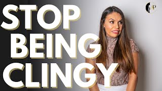 How To Stop Being Clingy In A Relationship | Advice From Two Experts!