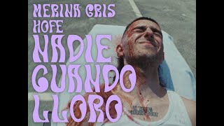 MERINA GRIS ft HOFE - Nadie Cuando Lloro [official music video]