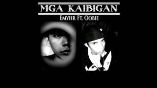 Emhyr- Mga Kaibigan ft. Oobie (Weezy Records)