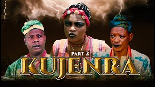 KUJENRA Part 2 -  NOLLYWOOD MOVIE