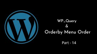WP_Query | Order & Orderby Menu Order Parameters | WordPress Tutorial