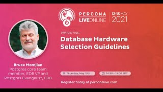 Bruce Momjian - EDB - Database Hardware Selection Guidelines - Percona Live ONLINE 2021