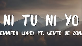 Ni Tú Ni Yo - Jennifer Lopez ft. Gente de Zona (Letra/lyrics)