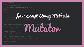JavaScript Array Methods – Part 1 – Mutator Methods
