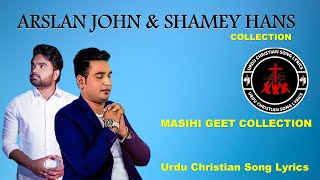 Arslan john & Shamey hans Masihi geet collection | Urdu  Geet Collection | worship song collection