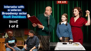 Interview with veteran Broadway actor Scott Davidson 1 of 2