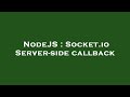 NodeJS : Socket.io Server-side callback