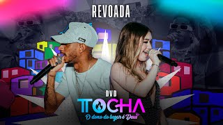 Tocha, Lorrany Costa - Revoada (DVD O DONO DO LUGAR É DEUS)