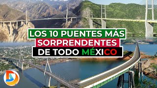 Los 10 Puentes Más Sorprendentes de Todo México