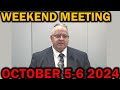 Weekend Meeting for October 5-6 2024