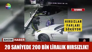 20 saniyede 200 bin liralık hırsızlık!