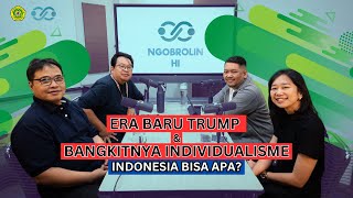 Era Baru Trump \u0026 Bangkitnya Individualisme: Indonesia Bisa Apa?