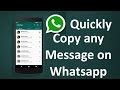 How to Quickly copy a whatsapp message