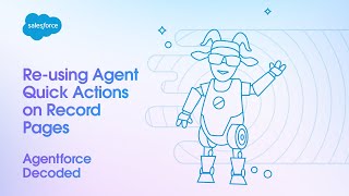 Agent Quick Actions | Agentforce Decoded