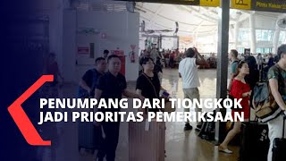 Penumpang dari Tiongkok Jadi Proritas Pemeriksaan