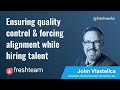 How to improve the quality of hire | John Vlastelica with Freshteam