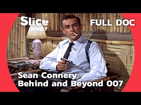 Sean Connery Revealed: The Man Behind the James Bond Legend | SLICE WHO | FULL DOCUMENTARY