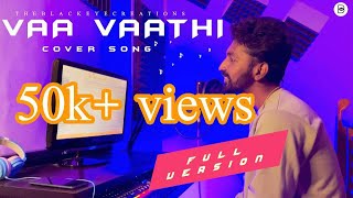 Vaa Vaathi Male Version Full Song - Ashwin Raja | Dhanush | GV Prakash | Vaathi Song #vaathi