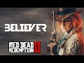Red Dead Redemption 2 GMV | Imagine Dragons - Believer