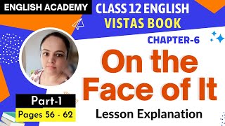 On the Face of it Class 12 English Vistas book Chapter 6 Part 1 Explanation | Page 56 to 62