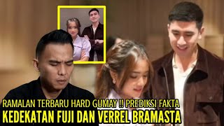 HARD GUMAY MEMPREDIKSI FAKTA ADANYA HUBUNGAN SPESIAL ANTARA FUJI DAN VERREL BRAMASTA