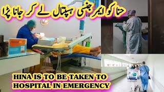 Hina Ko Emergency Hospital Lay Kar Jana Para || Life of Hina @lifeofhina5