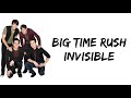 Big Time Rush - Invisible (lyrics)