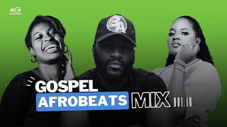 GOSPEL AFROBEAT Mix VOL16 (Naffymar, Renzo BA, Miss Walters) | by DJ ChristCentric