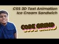 Ice Cream Sandwich Text Effect and Animation using CSS. Complete tutorial | Code Grind