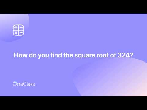 WHY IS 324 a perfect square?