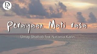 Perayaan Mati Rasa - Umay Shahab feat Natania Karin (Lirik Lagu)