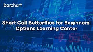 Short Call Butterflies for Beginners: Options Learning Center