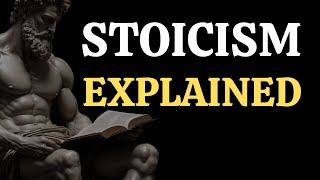 Stoicism EXPLAINED In 20 Minutes STOIC LESSONS