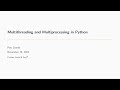 Multithreading and Multiprocessing in Python | Petr Zemek