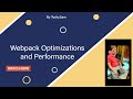 Optimizations and Performance of Micro Front end Architecture using webpack