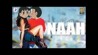 Naah FT . NOBITA & SHIZUKA |  HARDY SANDHU | ANIMATED MUSIC VIDEO