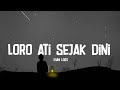 EVAN LOSS - LORO ATI SEJAK DINI (Lirik Lagu)