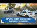 Deputies shoot, kill homicide suspect in east Bremerton