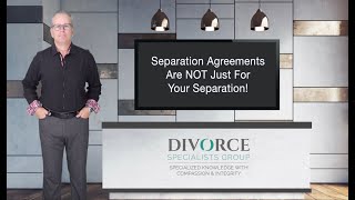 Separation Agreements The [Most] Important Part of Divorce Not Separation