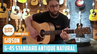 Gibson G-45 Standard Antique Natural | SOUND BITES