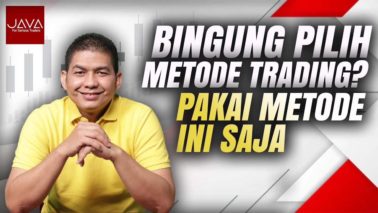 Bingung Pilih Metode Trading? Pakai Metode Ini Saja - YouTube