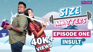 SIZE MATTERS | EP -1 INSULT | Tamil Web Series | A Story N Tales Media Production| Paper Play
