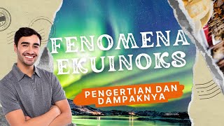 Apa itu Fenomena Ekuinoks (Equinox) dan Kapan Terjadinya?