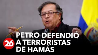 COLOMBIA | Petro defendió a terroristas de Hamas