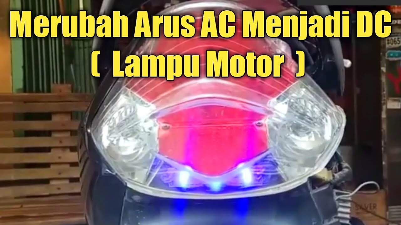 Cara Merubah Arus AC Menjadi DC Pada Lampu Mio Soul - YouTube