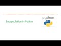 Basic Python 46: OOPs - Encapsulation in Python