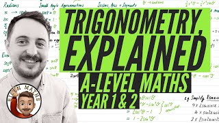 Trigonometry, Explained 📐 [A-Level Maths, Year 1 & 2]